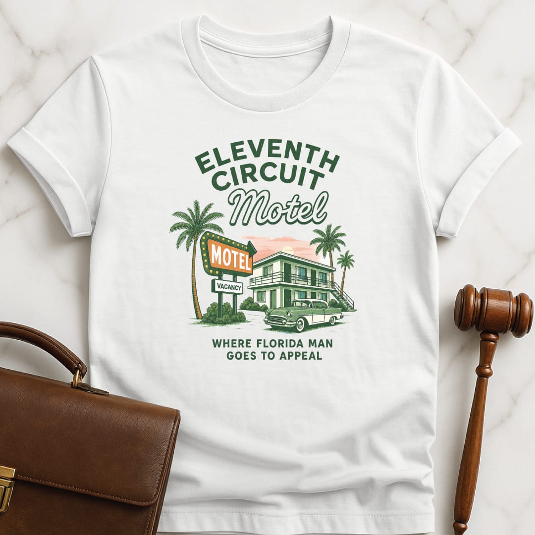 funny law graduate t-shirt that says Eleventh circuit motel where florida man goes to appeal featuring retro motel in white