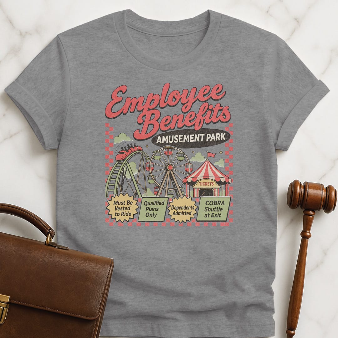 cool attorney graphic t shirt that says employee benefits amusement park must be vested featuring roller coaster and ferris wheel and tickets tent in grey