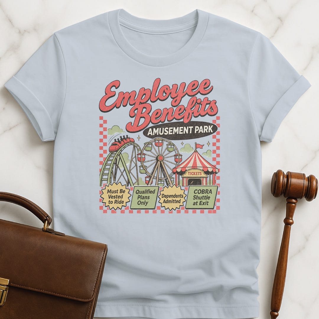 funny lawyer graphic tshirt that says employee benefits amusement park must be vested featuring roller coaster and ferris wheel and tickets tent in blue
