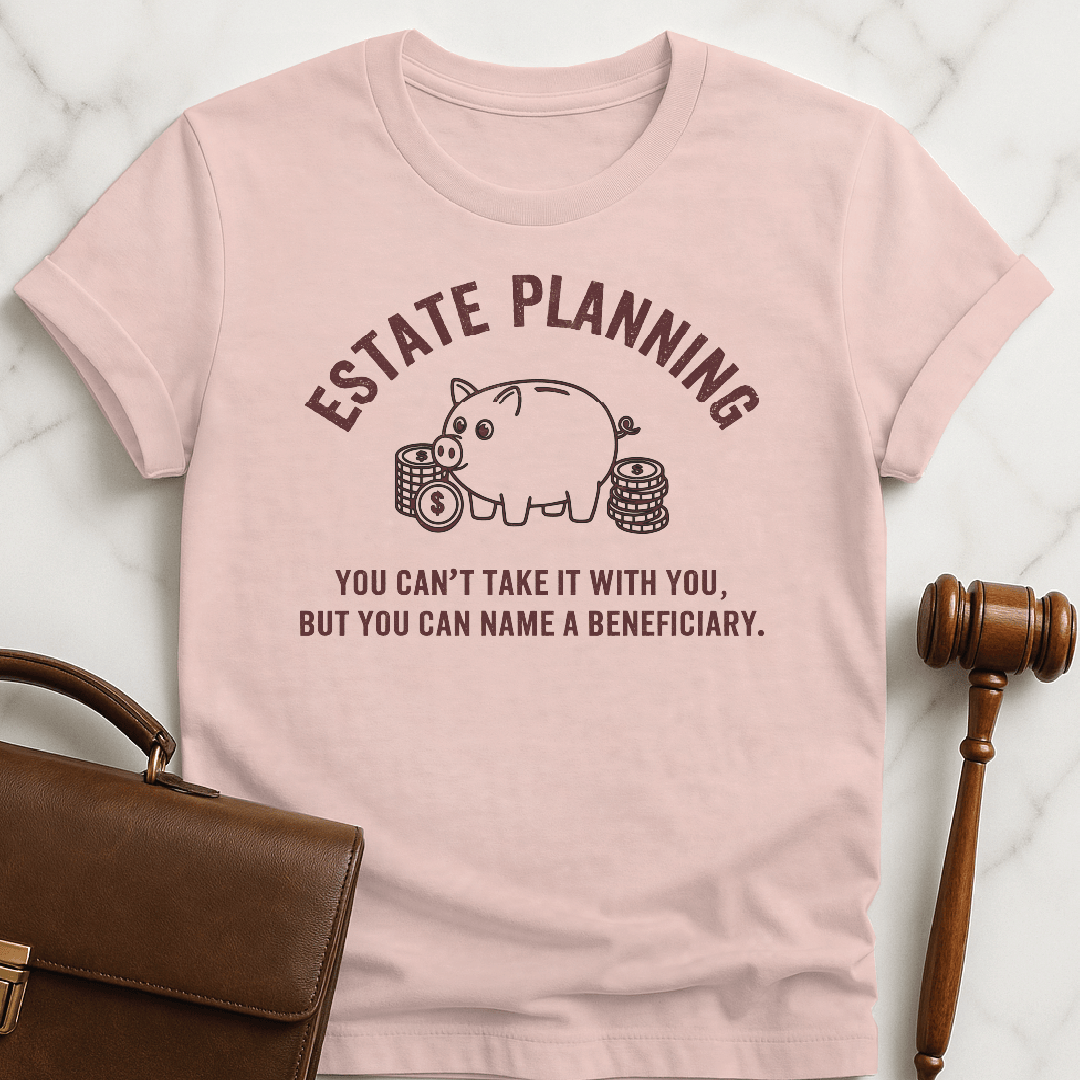 funny new attorney tshirt that says Estate planning you cant take it with featuring Piggy bank with coins in pink