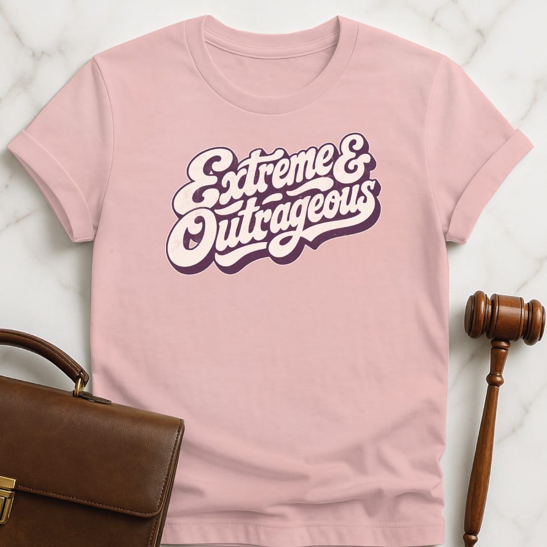 funny law school t-shirt that says Extreme and outrageous featuring vintage script in pink