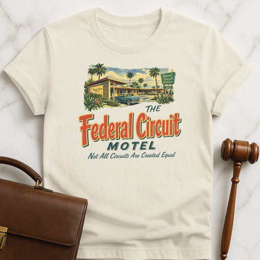funny new attorney t-shirt that says Federal Circuit Motel Not All Circuits Are Created Equal featuring retro motel in cream