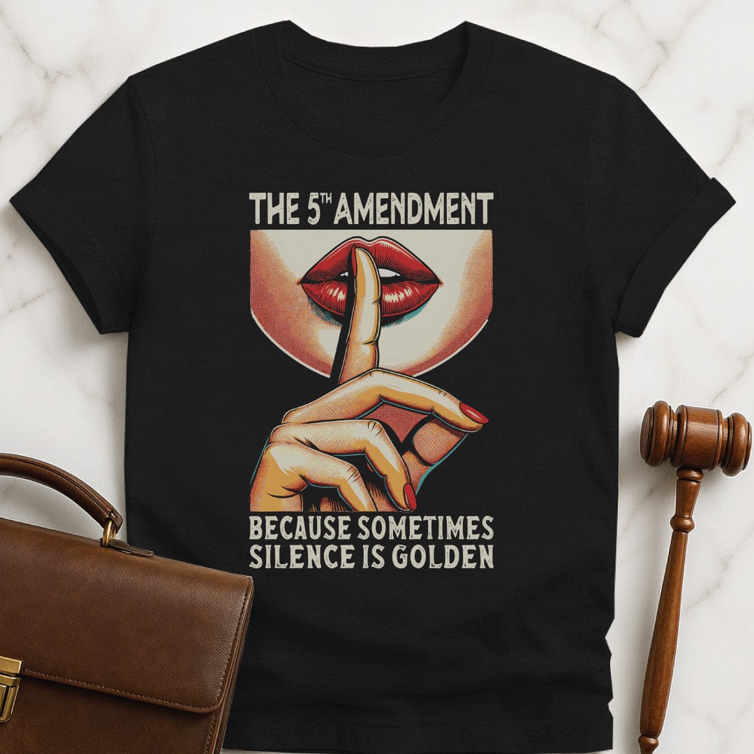 funny law graduate tshirt that says fifth amendment because sometimes silence is golden featuring a woman gesturing shh with her fingers to her lips in black