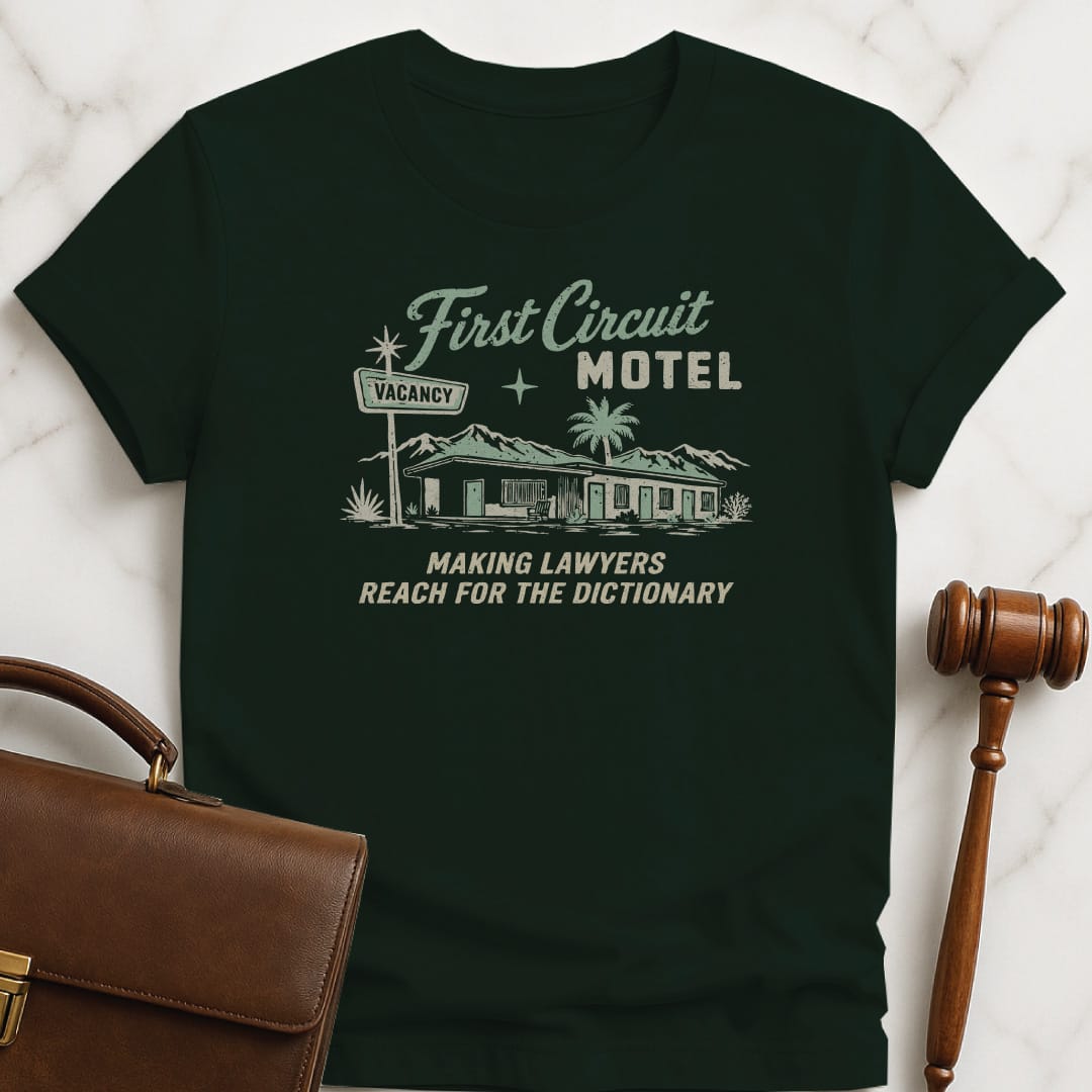 cool lawyer tee that says First Circuit Motel Making Lawyers Reach for the Dictionary featuring retro motel in green
