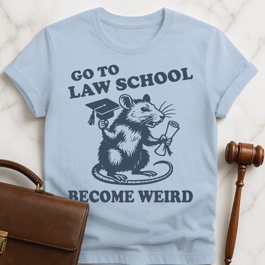 funny new lawyer graphic t shirt that says go to law school become weird featuring a rat in blue