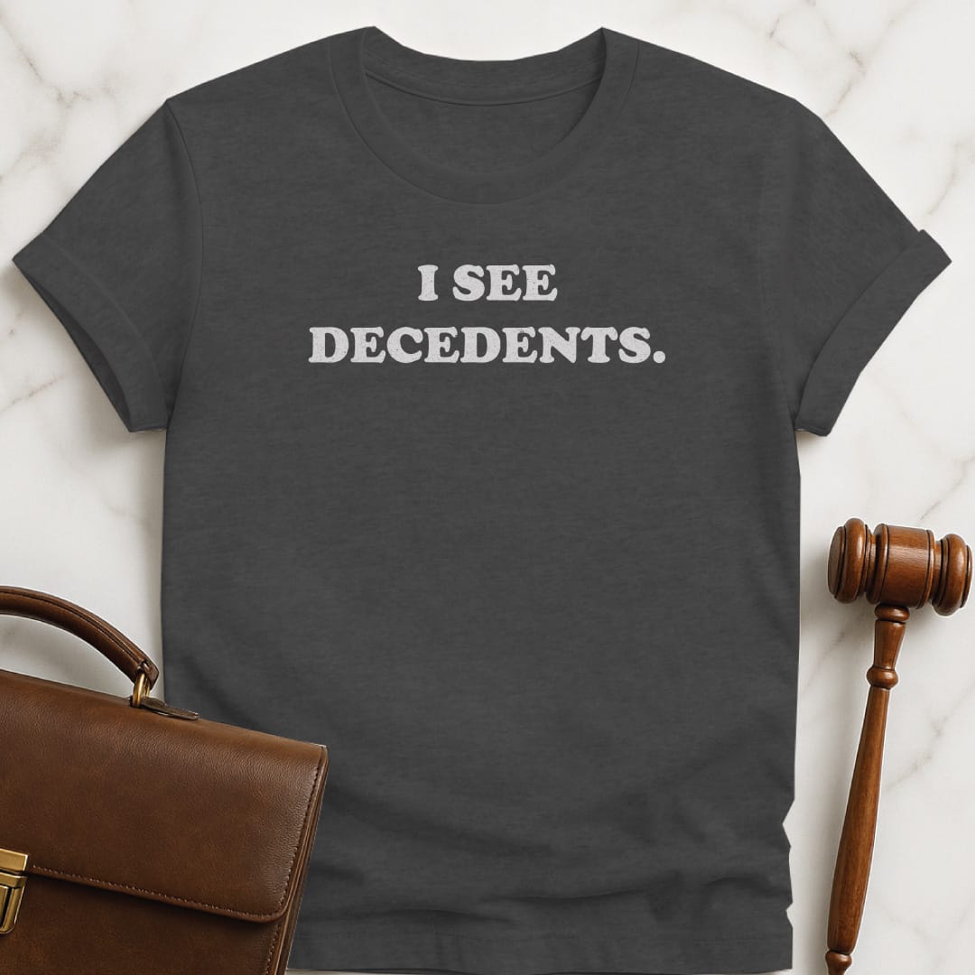halloween attorney graphic tshirt that says I See Decedents in grey