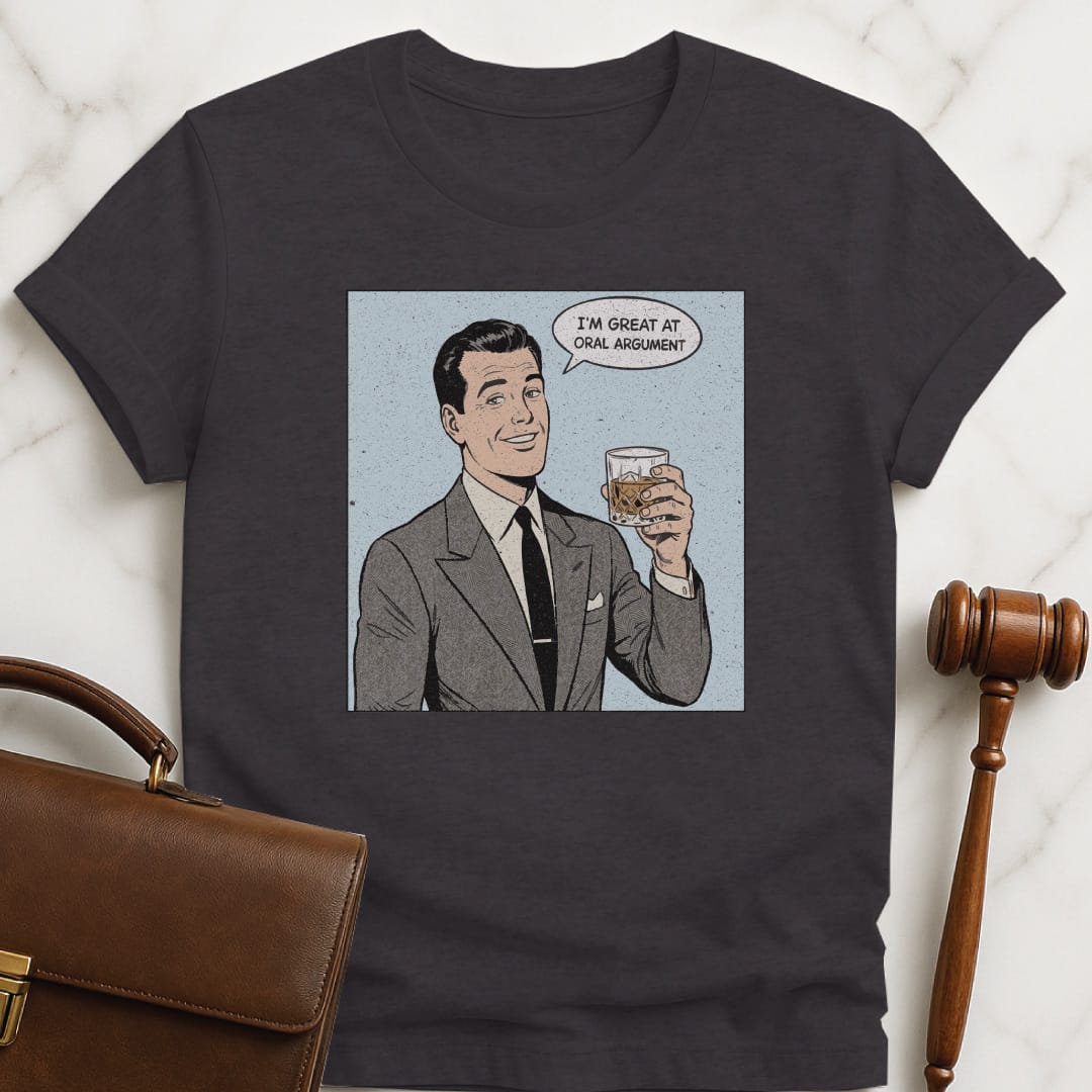 funny law school t-shirt that says Im Great at Oral Argument featuring man holding a bourbon in black