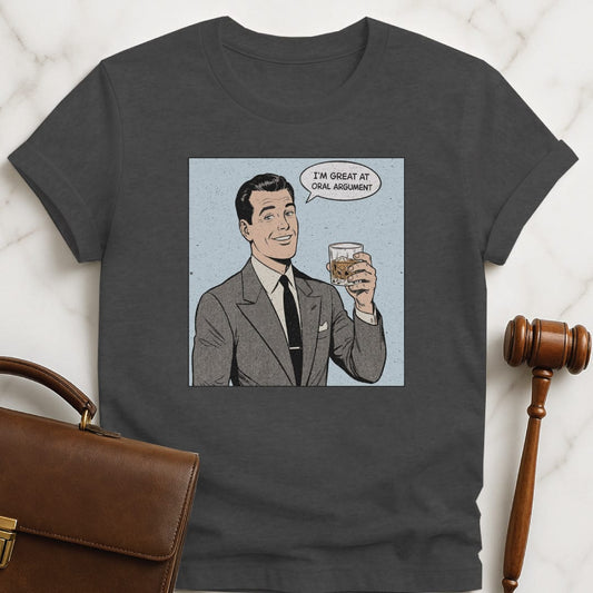 funny new lawyer graphic t-shirt that says Im Great at Oral Argument featuring man holding a bourbon in grey