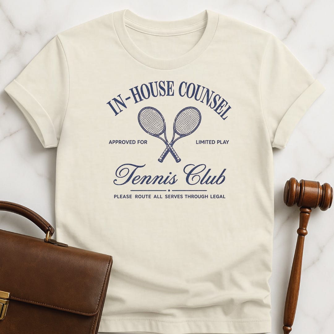 funny lawyer t-shirt that says In House Counsel Tennis Club please route featuring tennis racket crest in cream