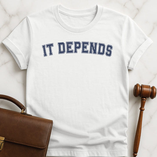cool law school graduate tee that says It Depends in white