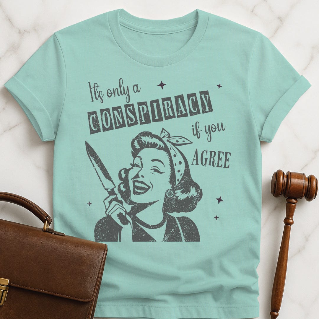 funny law student t-shirt that says its only a conspiracy if you disagree featuring a retro woman holding a knife in heather green