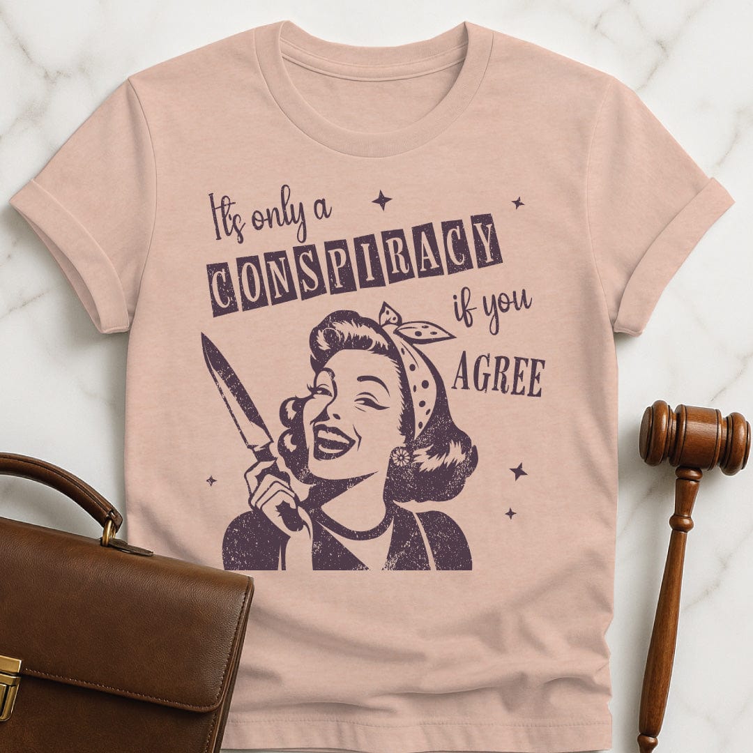 funny law student tshirt that says its only a conspiracy if you disagree featuring a retro woman holding a knife in heather peach
