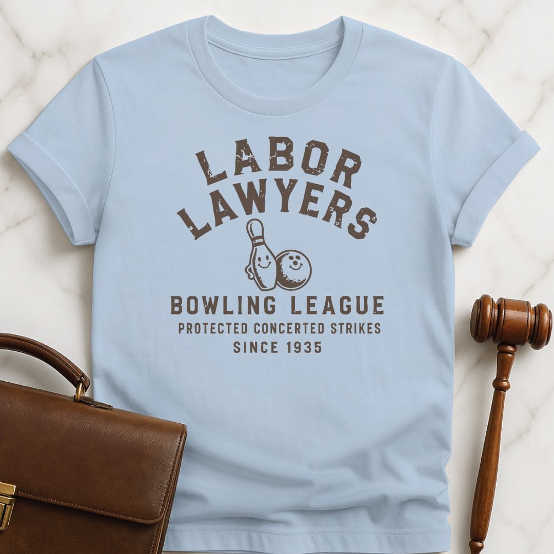 cool law school graphic tee that says Labor Lawyers Bowling League Protected Conserted Strikes Since 1935 featuring bowling pin and bowling ball in blue