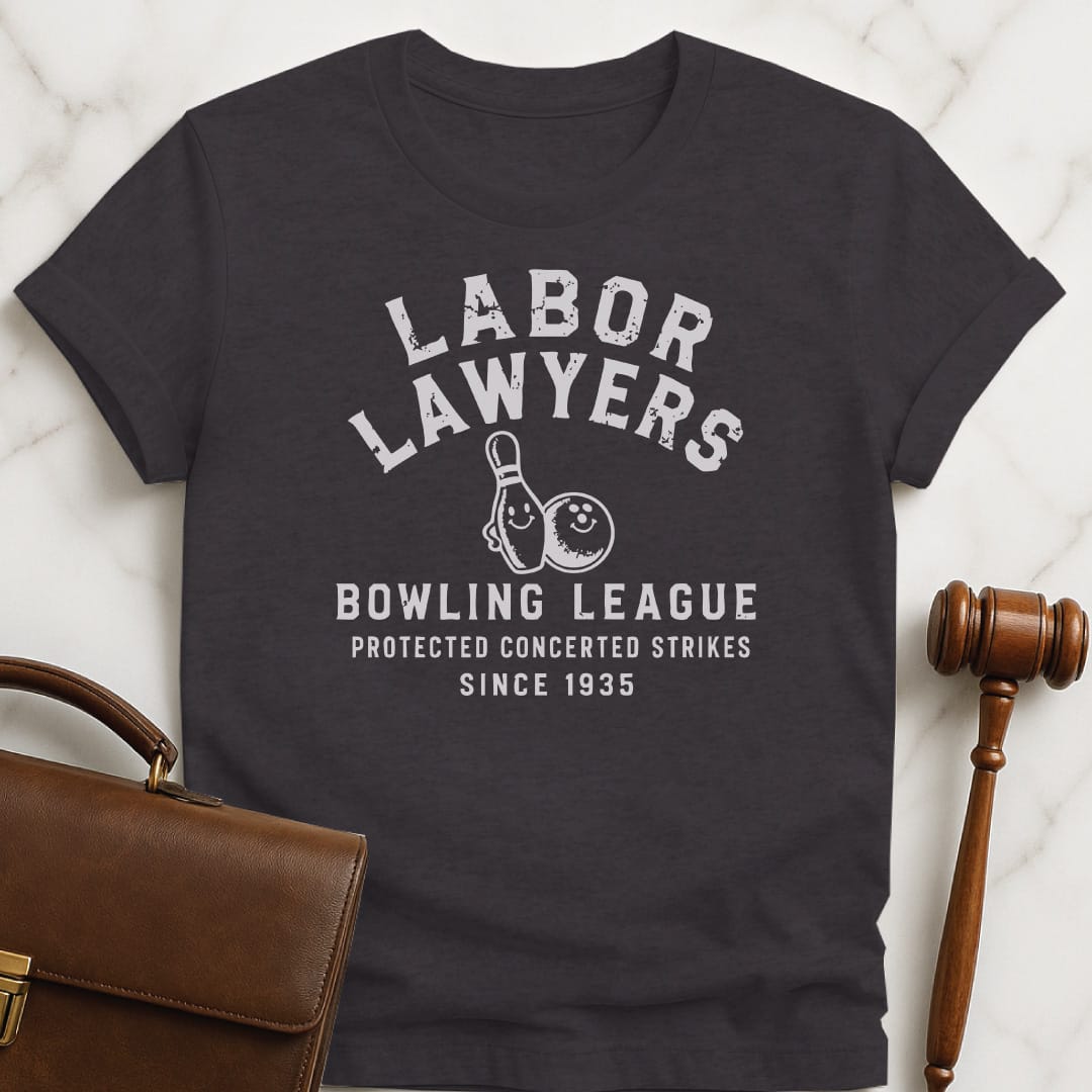 funny law graduate graphic t-shirt that says Labor Lawyers Bowling League Protected Conserted Strikes Since 1935 featuring bowling pin and bowling ball in black