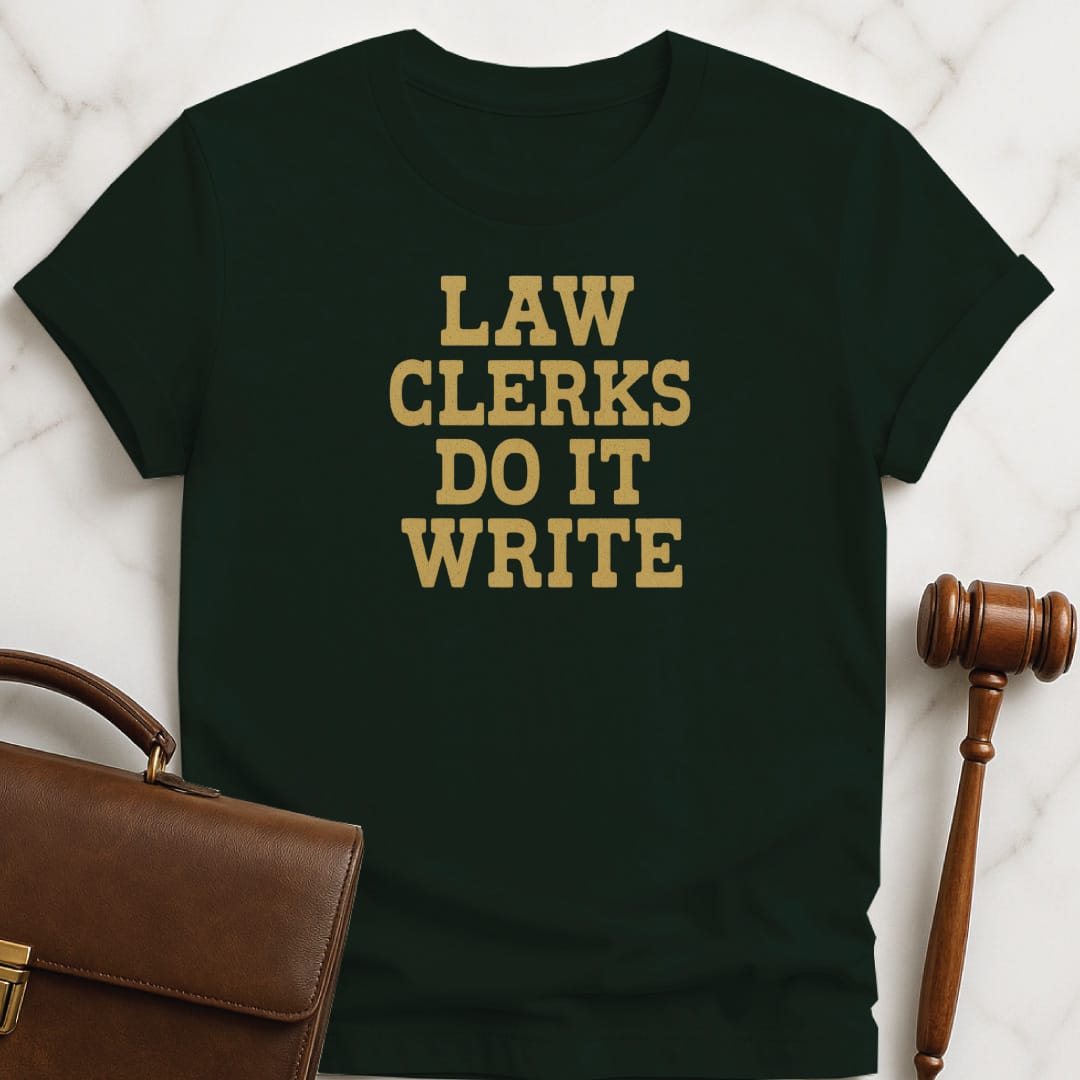 funny law school graduate graphic t-shirt that says law clerks do it write featuring western font in green