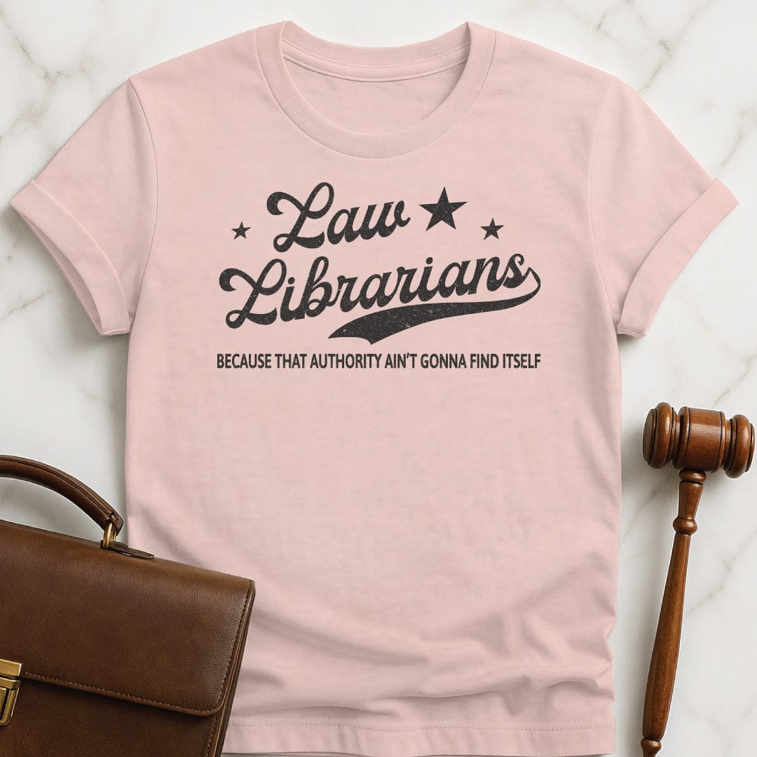 cool attorney graphic tshirt that says Law Librarians Because That Authority Aint Gonna Find Itself featuring stars in pink