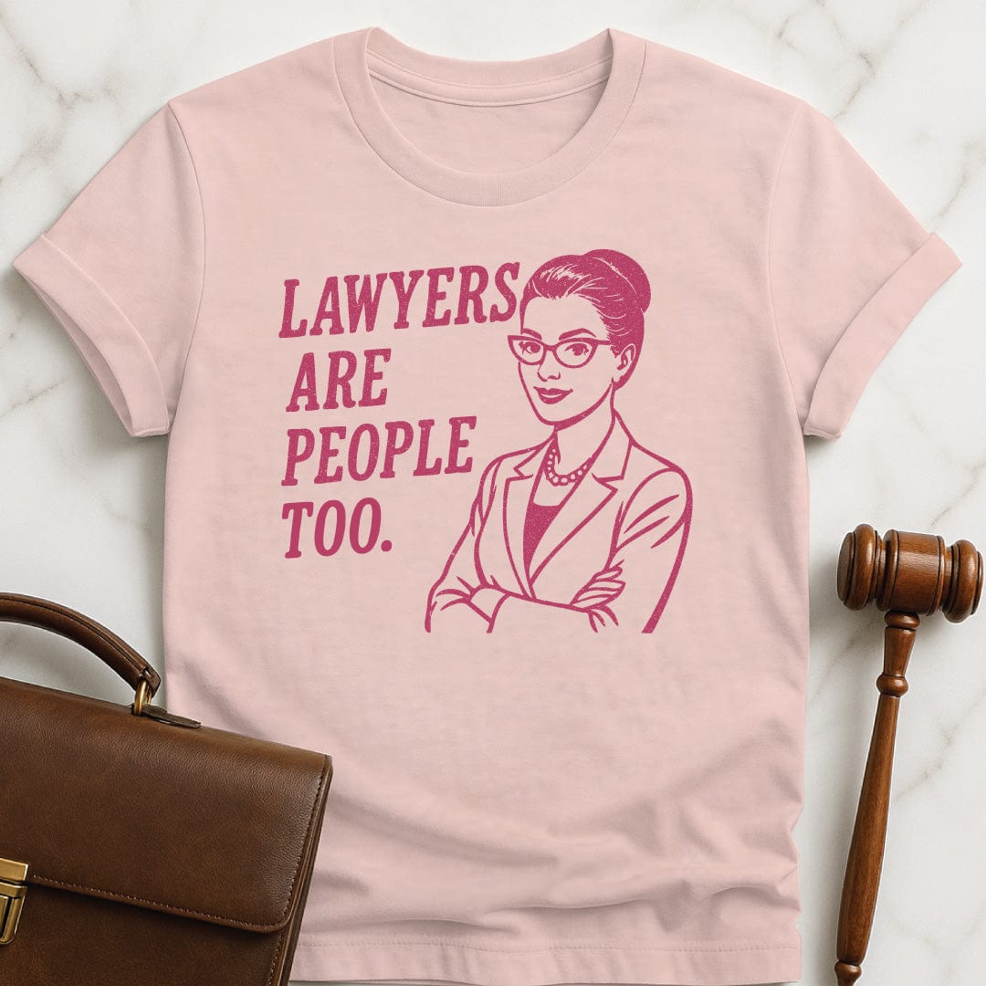 funny new attorney tshirt that says Lawyers Are People Too featuring woman lawyer in pink