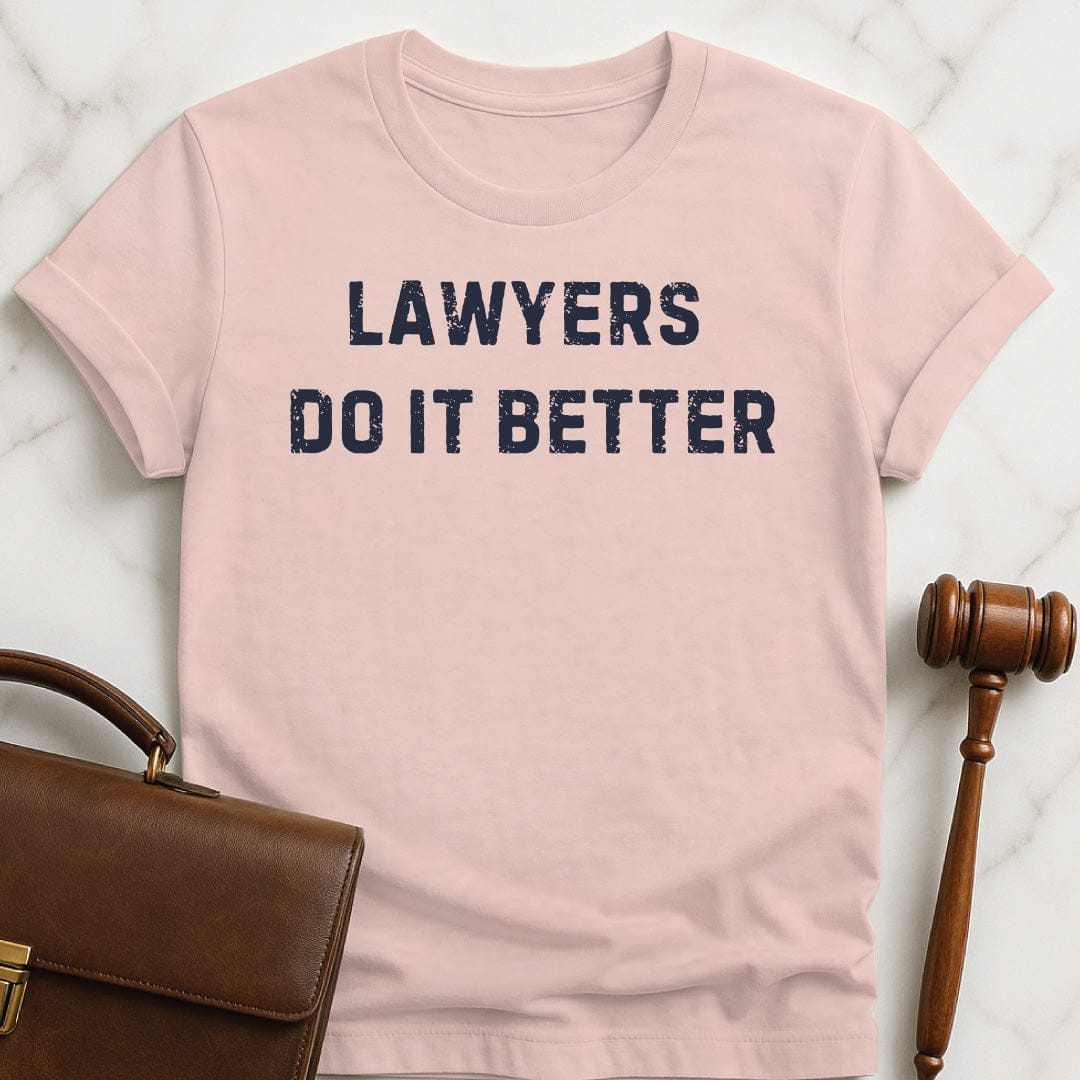 funny attorney t-shirt that says Lawyers Do It Better in pink