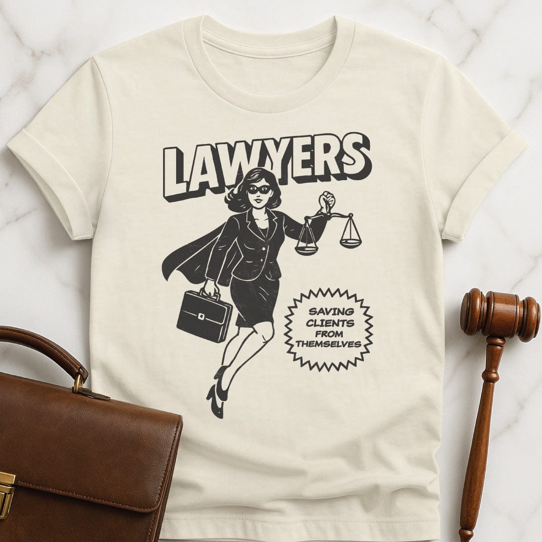 funny law graduate t-shirt that says Lawyers Saving Clients From Themselves featuring woman laywer superhero in cream