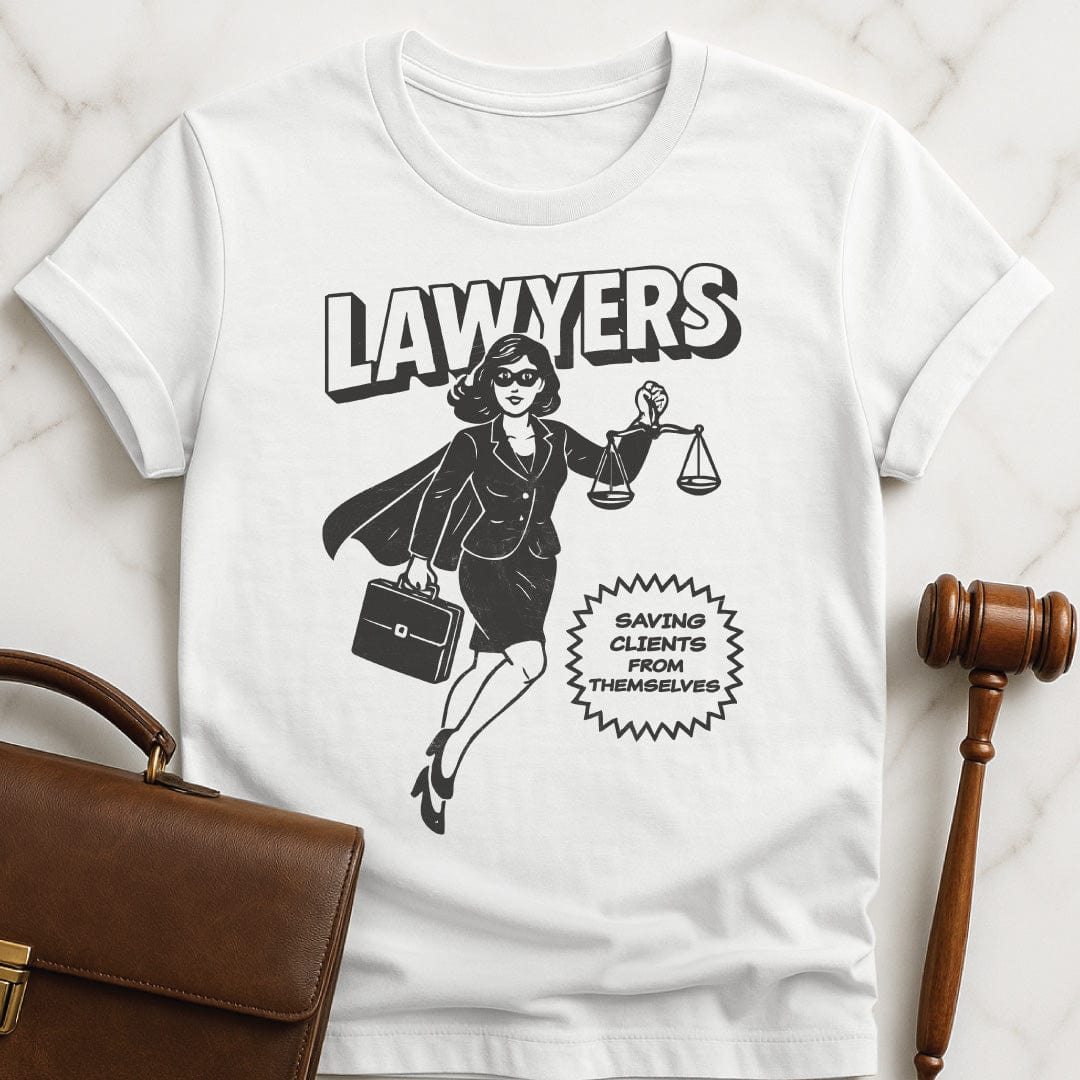 funny new attorney graphic t-shirt that says Lawyers Saving Clients From Themselves featuring woman laywer superhero in white