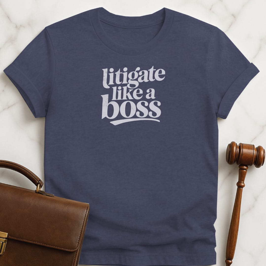 funny attorney t shirt that says Litigate like a boss in heather blue