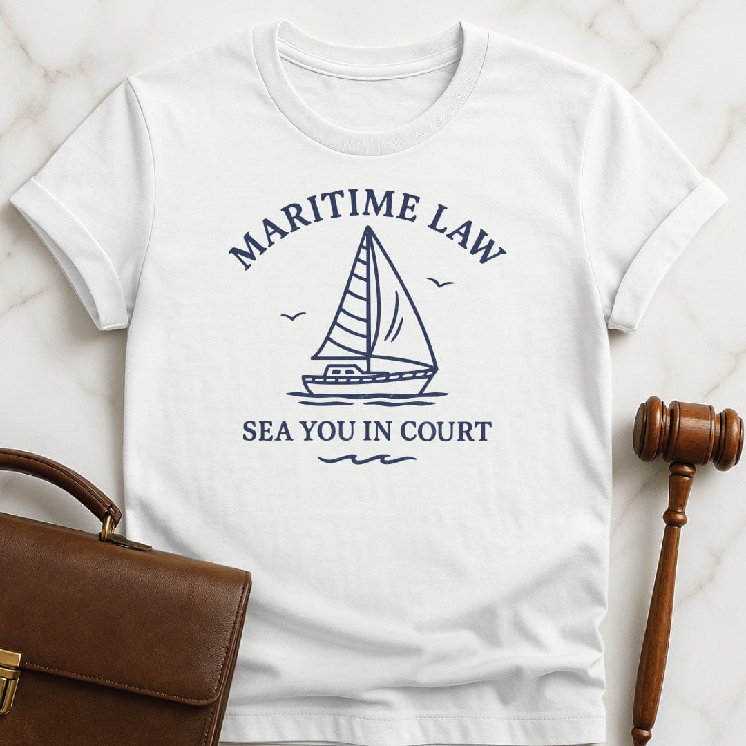 funny law graduate t-shirt that says Maritime Law Sea you in Court spelled S E A featuring boat in white