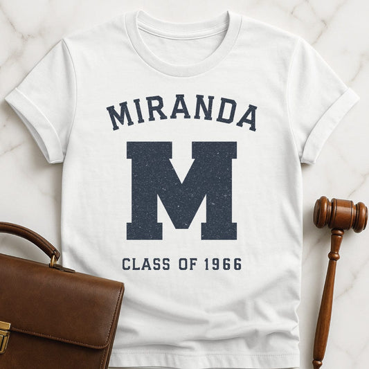 cool new lawyer graphic tee that says Miranda M Class fo 1966 in white