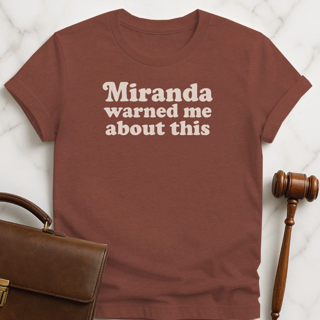 funny law graduate t-shirt that says Miranda Warned Me About This in heather brown