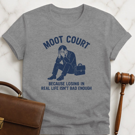 cool law school graphic tee that says Moot Court Because Losing in Real life Isnt Bad Enough featuring man in suit and briefcase looking sad in grey