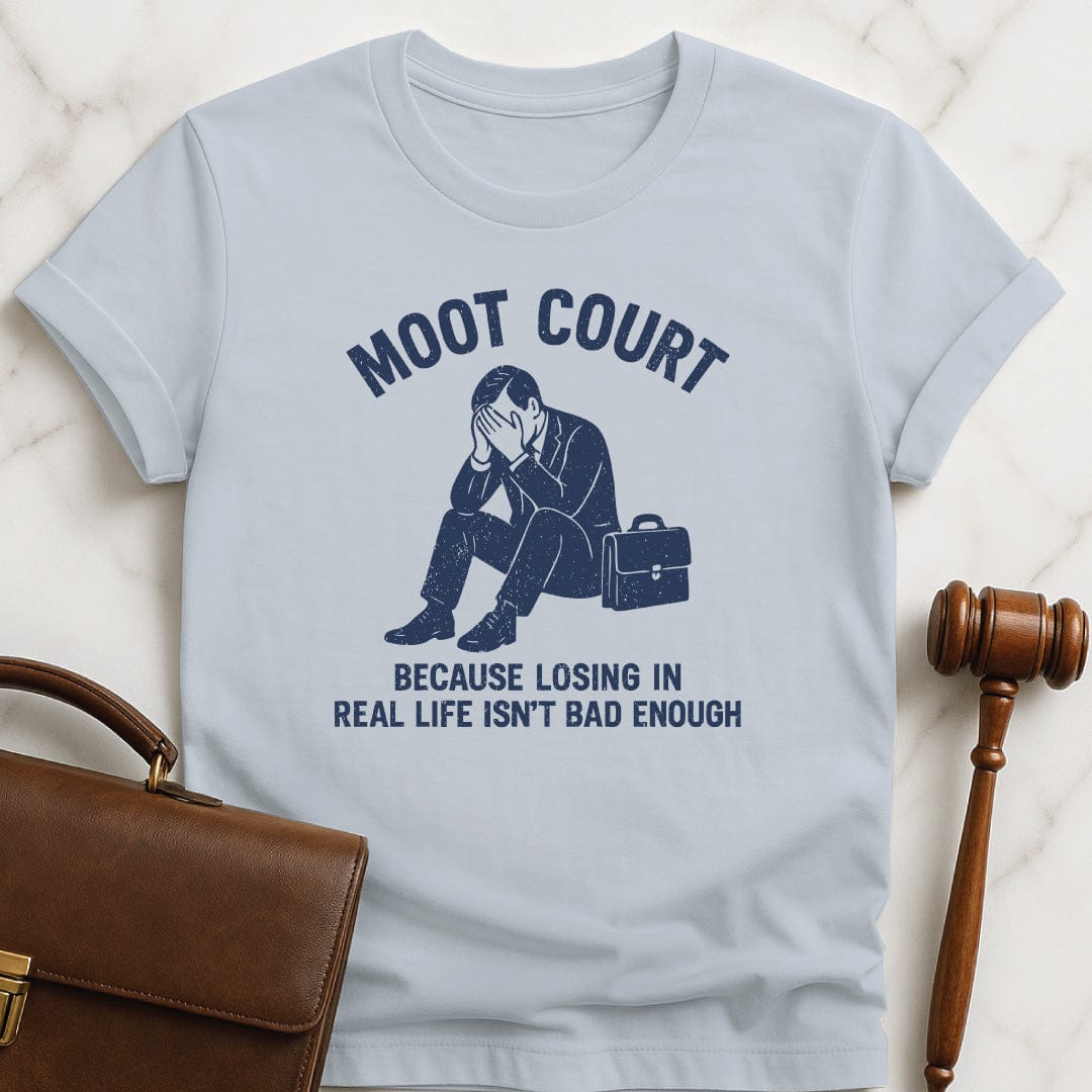 cool law school tee that says Moot Court Because Losing in Real life Isnt Bad Enough featuring man in suit and briefcase looking sad in blue