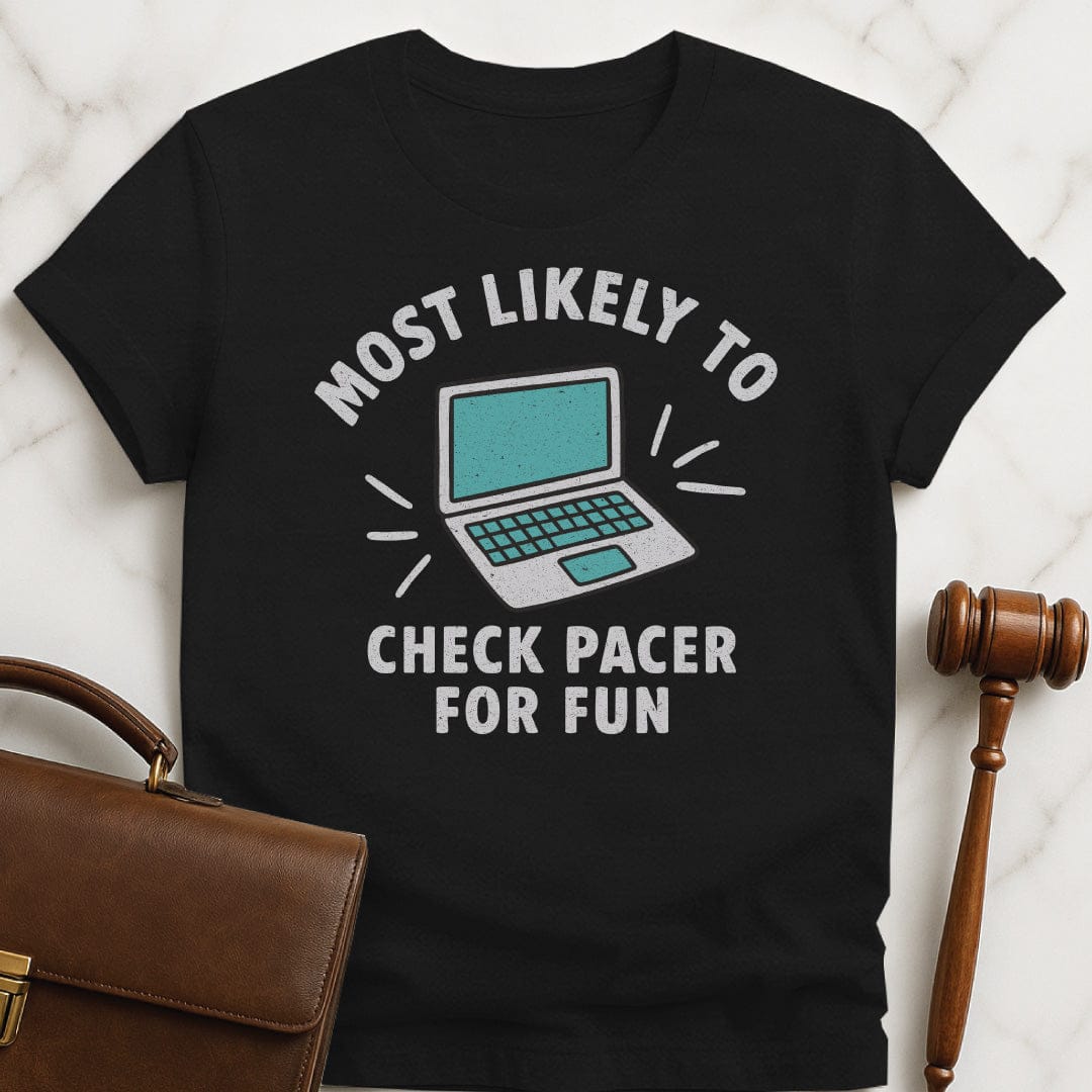 funny law school graduate tee that says Most Likely to Check Pacer for fun featuring laptop in black