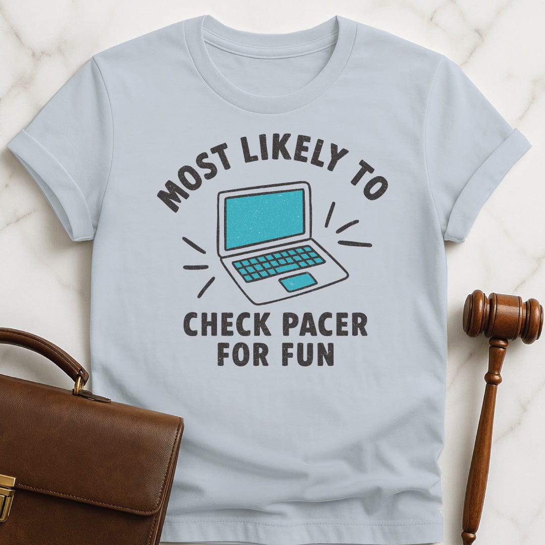 cool law graduate graphic t-shirt that says Most Likely to Check Pacer for fun featuring laptop in blue