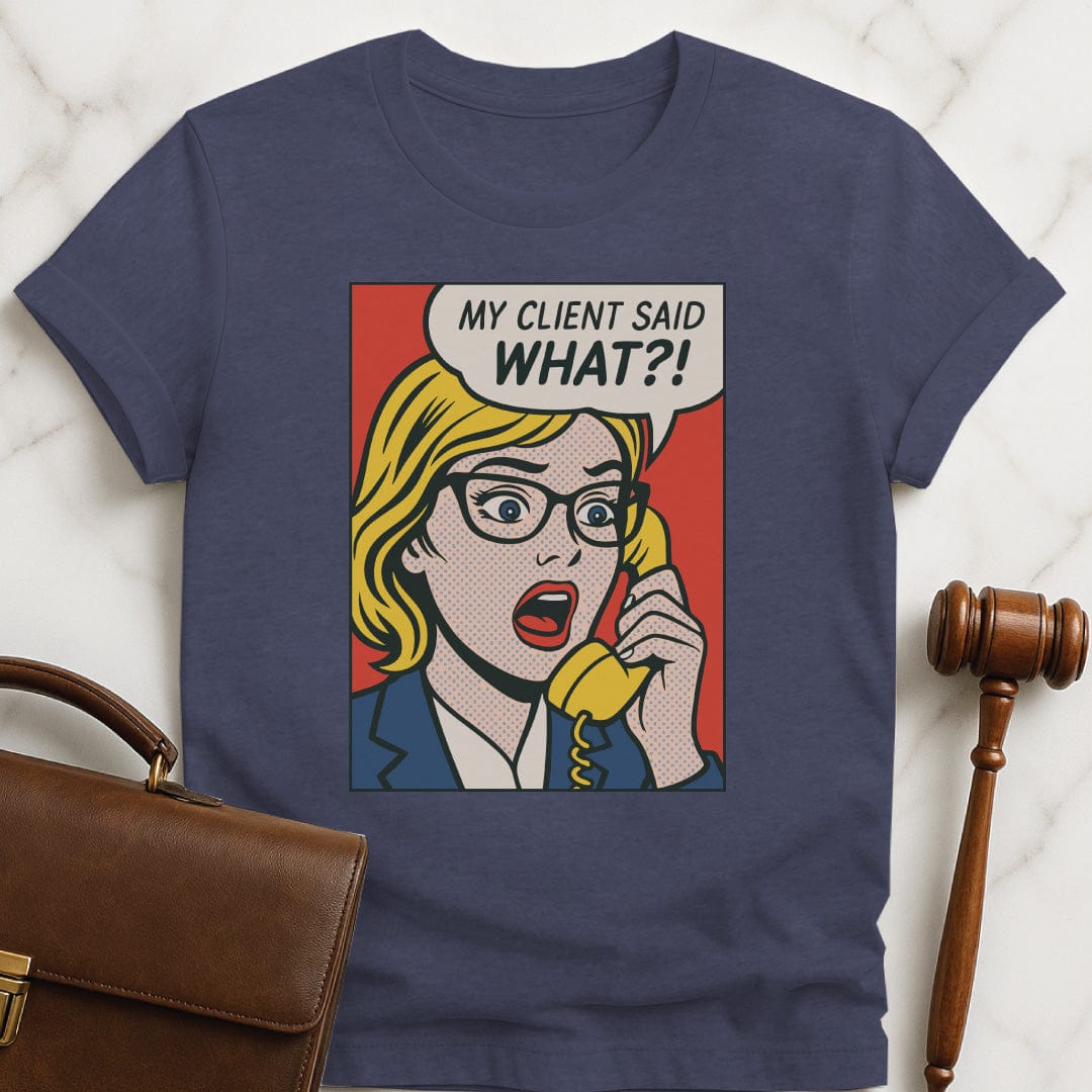 funny new lawyer graphic t shirt that says my client said what featuring a pop art cartoon of woman on old fashioned phone in heather blue