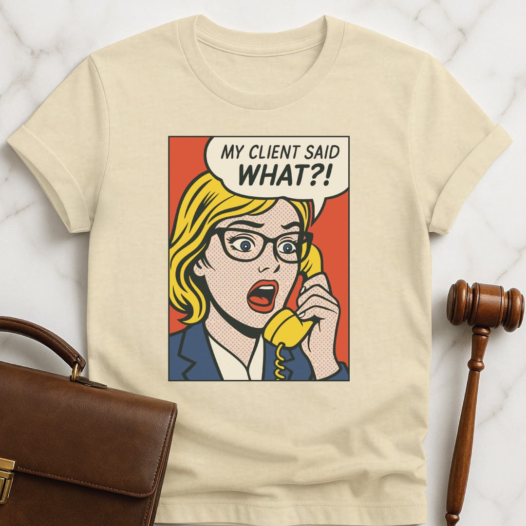 cool law school grad graphic tshirt that says my client said what featuring a pop art cartoon of woman on old fashioned phone in cream