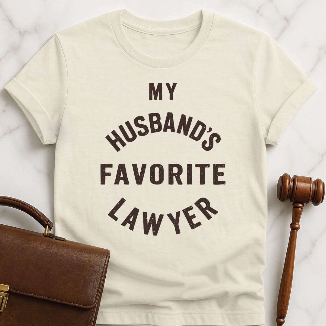 cool lawyer tshirt that says my husbands favorite lawyer in cream