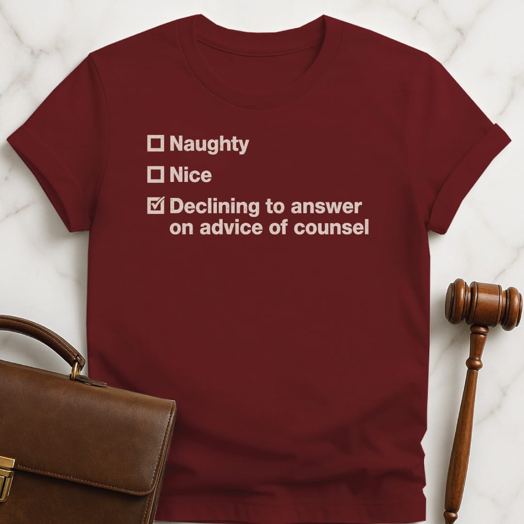 holiday law grad t shirt that says Naughty Nice Decline to answer on advice of counsel in red