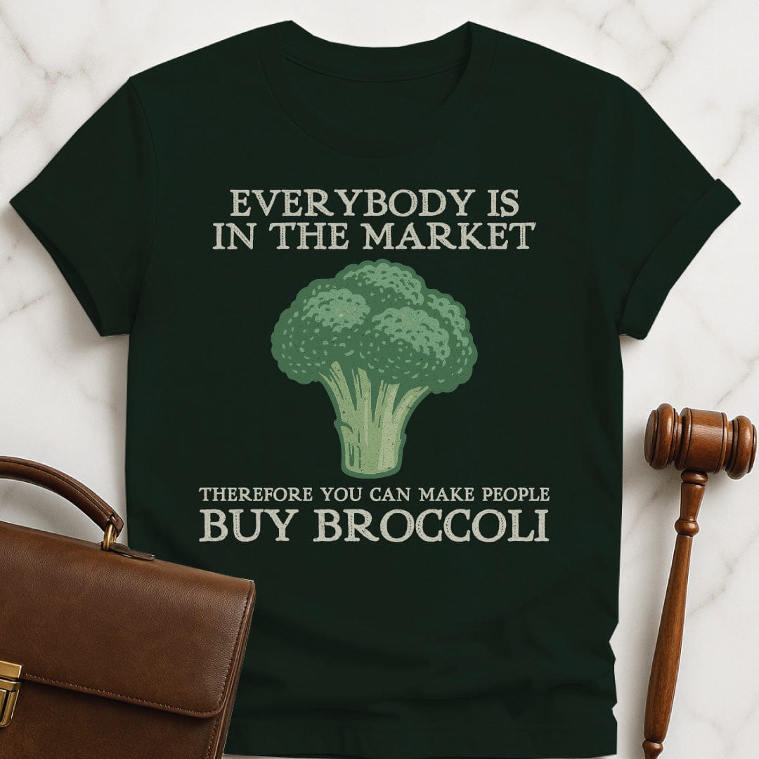 nerdy law grad graphic tee that says everybody is in the market therefore you featuring broccoli in green