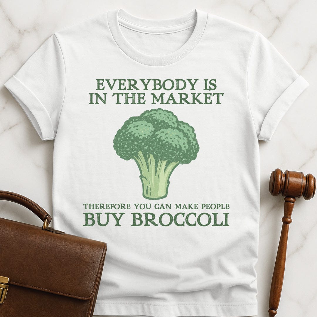nerdy law school graduate graphic t shirt that says everybody is in the market therefore you featuring broccoli in white