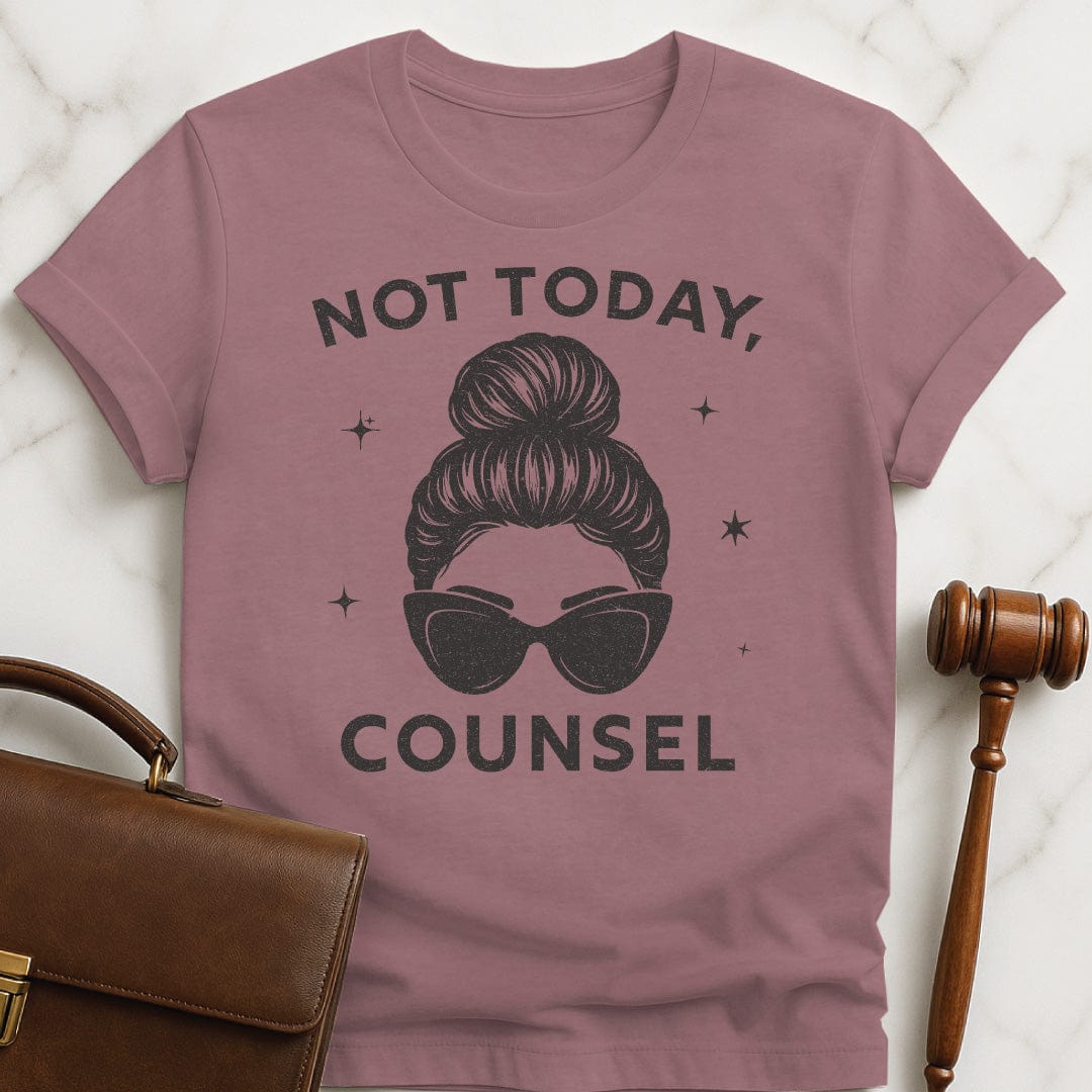 funny attorney graphic t-shirt that says not today counsel featuring a drawing of a woman with hair and glasses in heather mauve