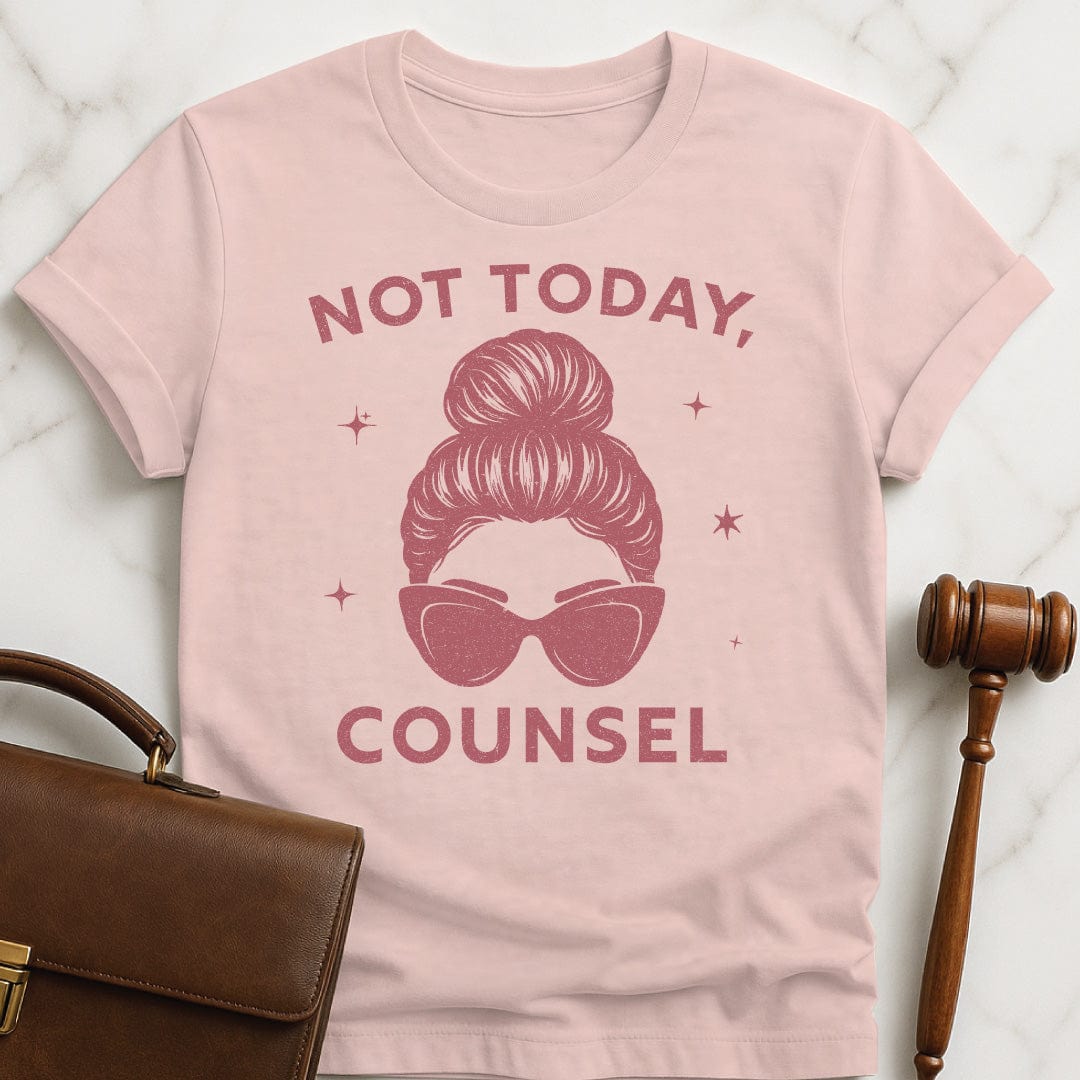 funny law school grad graphic tshirt that says not today counsel featuring a drawing of a woman with hair and glasses in pink