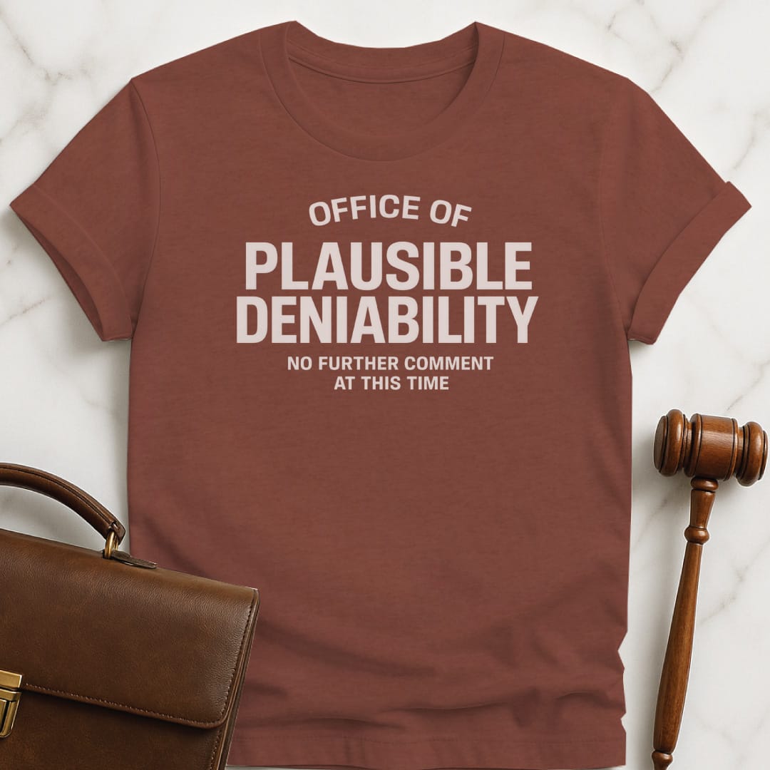 cool lawyer graphic t shirt that says Office of plausible deniability no comment at this time in heather brown