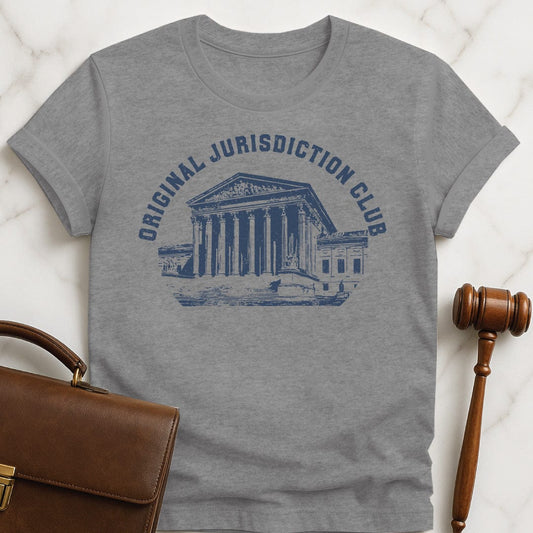 cool attorney graphic t-shirt that says original jurisdiction club featuring the Supreme Court building in grey