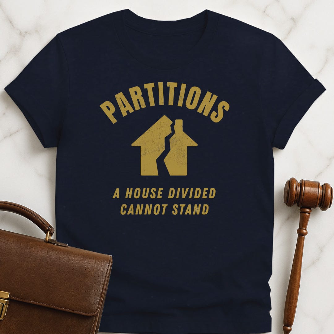 funny attorney graphic t-shirt that says Partitions a house divided cannot stand featuring house split down the middle in blue