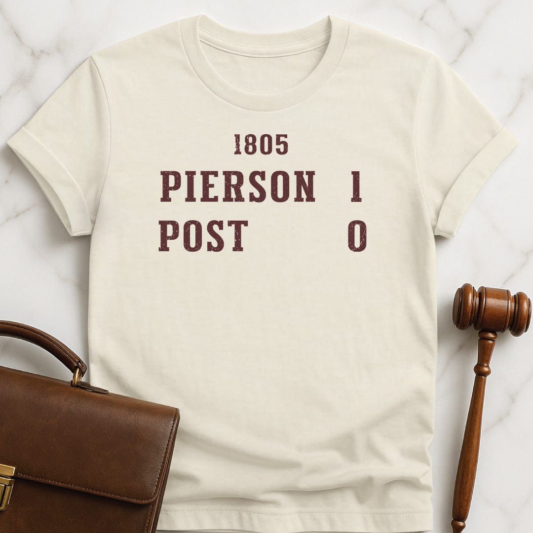 trendy law school t shirt that says 1805 Pierson 1 Post 0 in cream