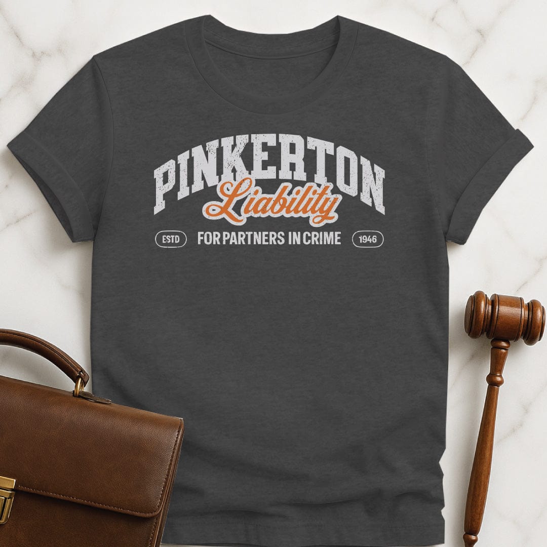 cool lawyer graphic t shirt that says Pinkerton Liability Partners In Crime Est 1946 in grey