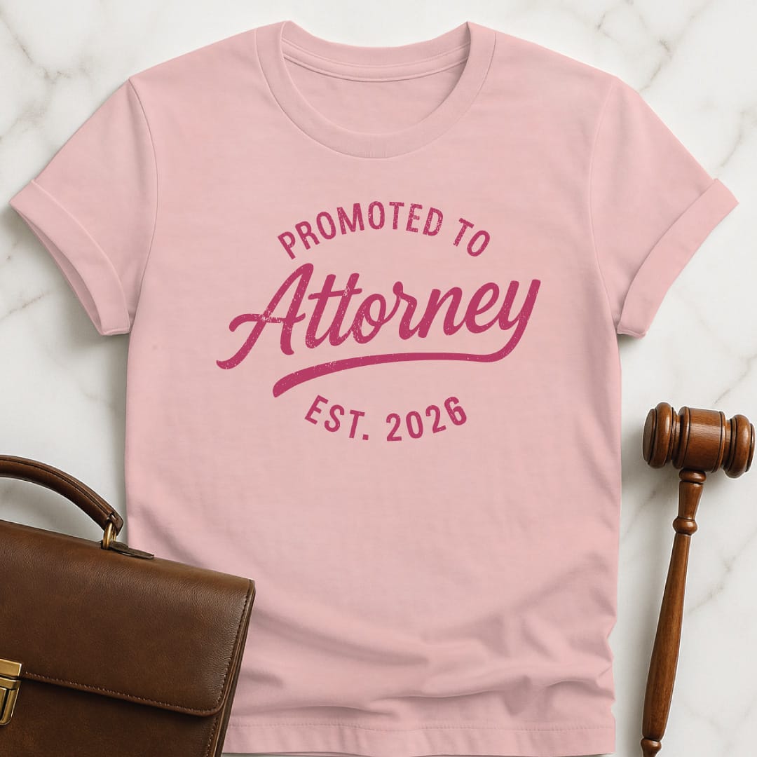 best law school graduate graphic tshirt that says Promoted to Attorney Established 2026 in pink