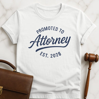 cute law graduate graphic tee that says Promoted to Attorney Established 2026 in white