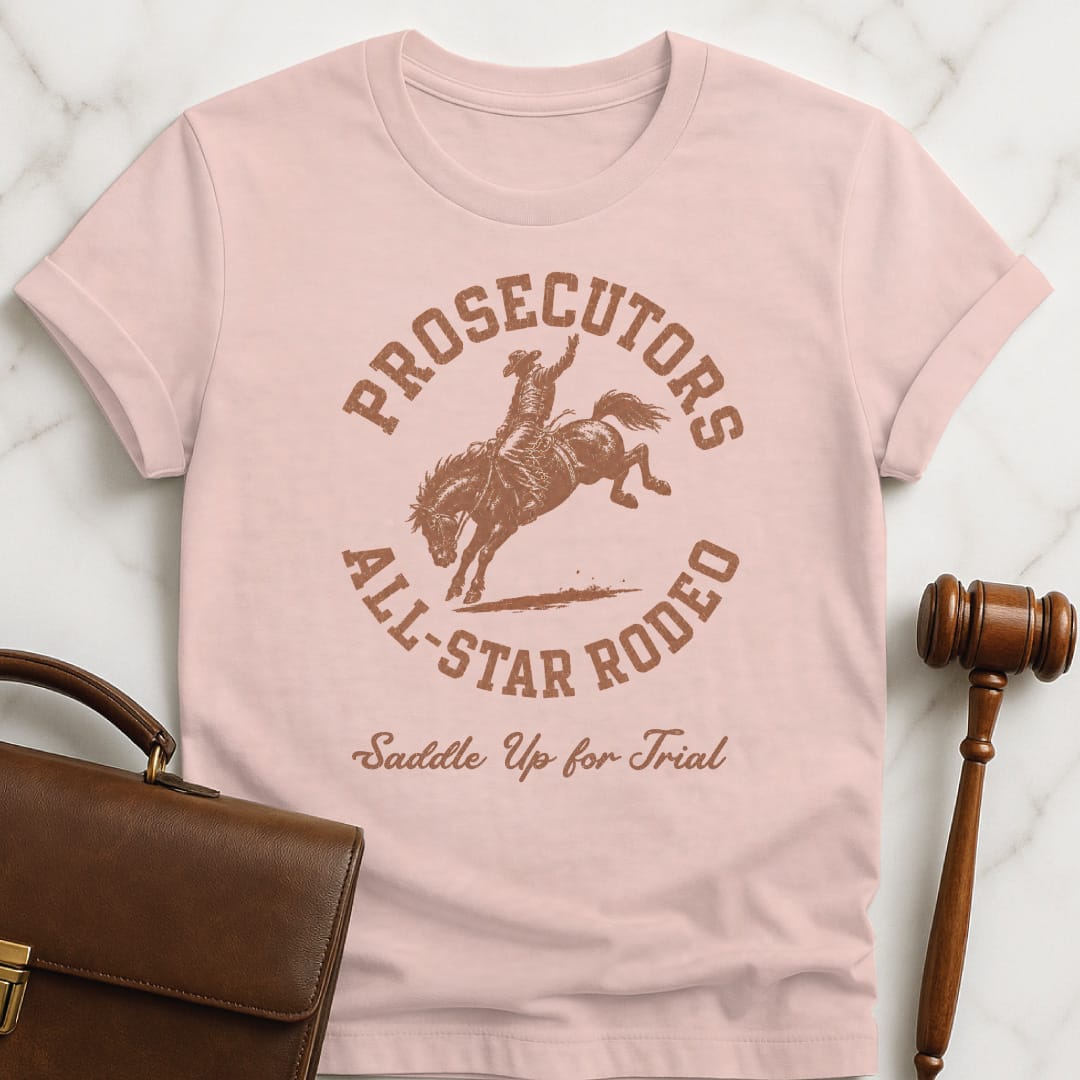 cool law student t shirt that says prosecutors all star rodeo saddle up for trial featuring rodeo image in pink
