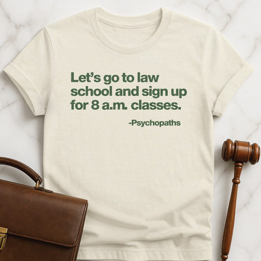 funny law graduate t-shirt that says Lets go to law school and sign in cream