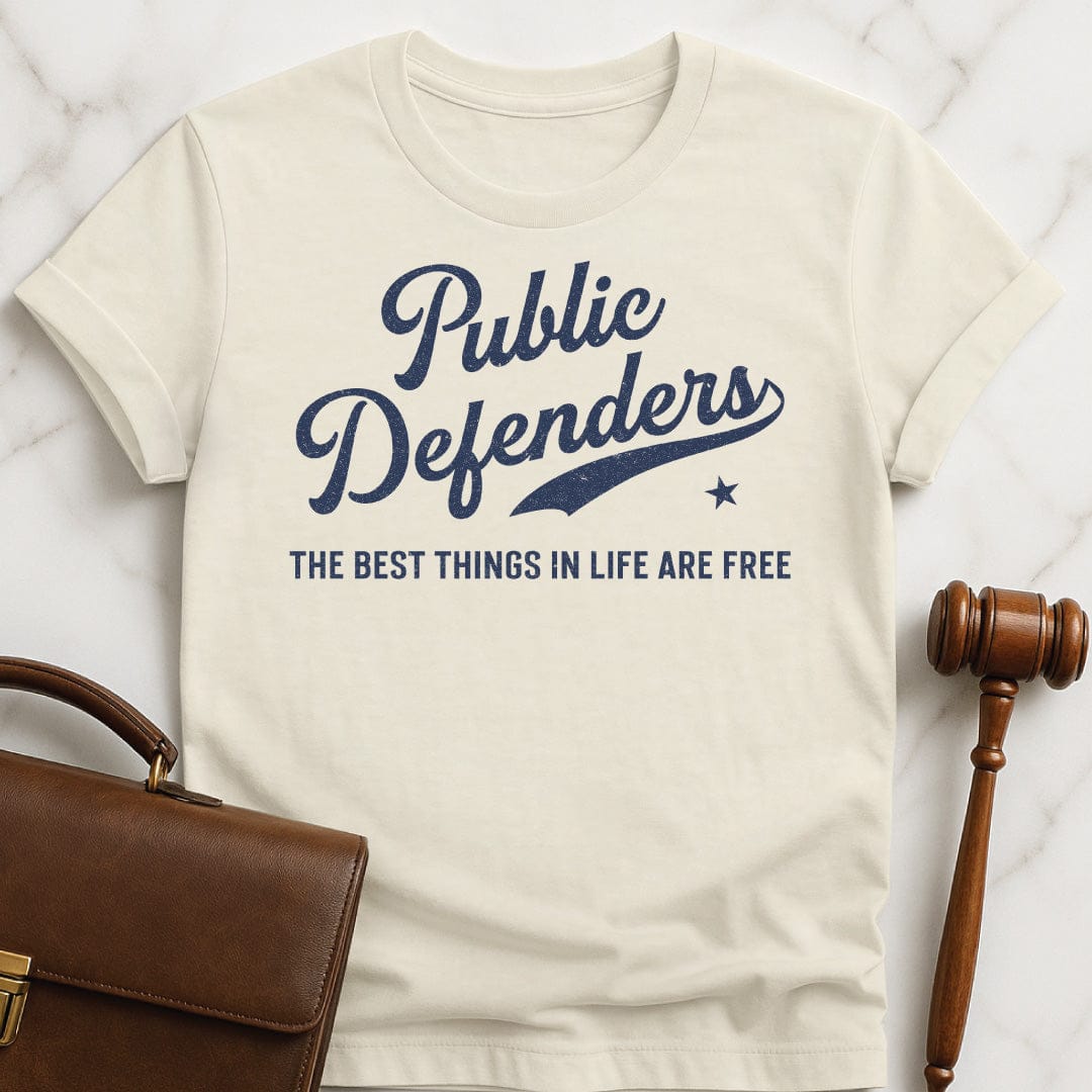 funny law graduate tshirt that says Public Defenders the best things in life are free in cream